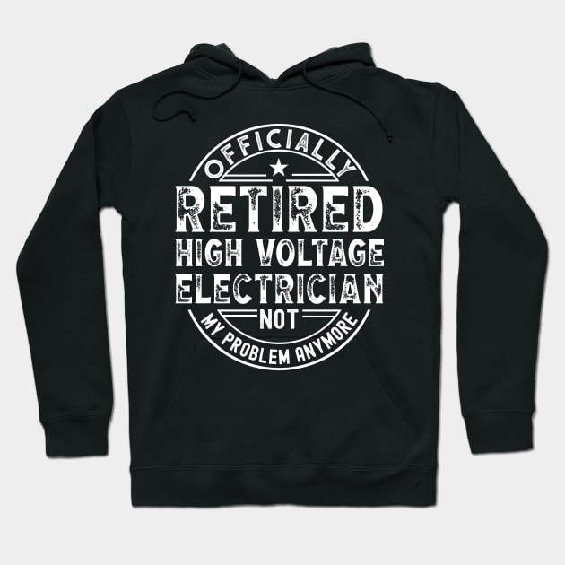 Retired High Voltage Electrician Hoodie by Stay Weird